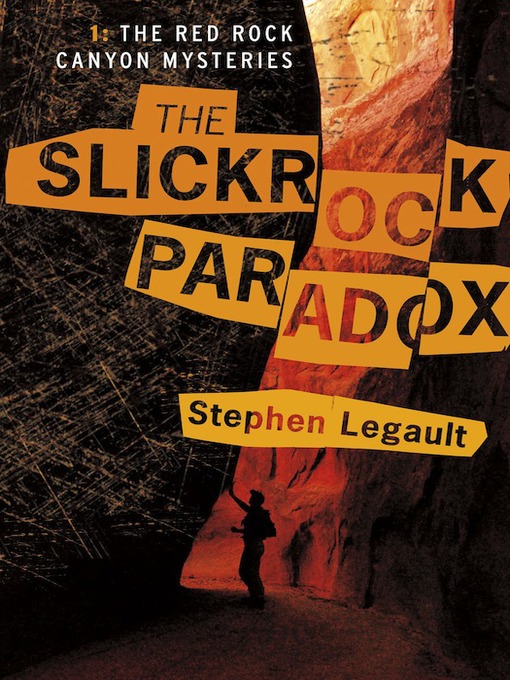 Title details for The Slickrock Paradox by Stephen Legault - Available